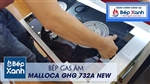 Bếp 2 Gas Malloca GHG 732A NEW